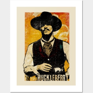 I'm Your Huckleberry Posters and Art